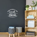Vinyl Wall Art Decal - For When I Am Weak Then I Am Strong - 2 Corinthians 12:10 - 18" x 22" - Inspirational Religious Bible Verse Quote Sticker For Bedroom Living Room Kids Room Office Church Decor 3