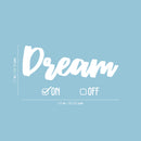 Vinyl Wall Art Decal - Dream On Off - 17" x 33" - Modern Inspirational Optimism Quote Sticker Check Box Icons Design For Teen Bedroom Living Room Home Work Office Apartment Decor 4