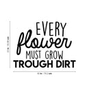 Vinyl Wall Art Decal - Every Flower Must Grow Trough Dirt - Modern Inspirational Cute Positive Quote Sticker For Bedroom Living Room Kids Room Playroom School Office Coffee Shop Decor 5