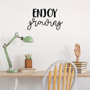 Vinyl Wall Art Decal - Enjoy Growing - 13" x 22" - Modern Inspirational Cute Optimistic Self Esteem Quote Sticker For Bedroom Closet Bathroom Kids Room Playroom School Office Coffee Shop Decor 3