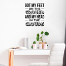 Vinyl Wall Art Decal - Got My Feet On The Ground And My Head On The Clouds - 23" x 19.5" - Cute Trendy Inspirational Charming Quote Sticker For Kids Room Playroom Nursery Daycare School Decor 3