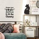Vinyl Wall Art Decal - Dreams Have Wings And The Joy Is In The Chasing - 15"x 14" - Trendy Inspirational Cute Quote Sticker For Bedroom Kids Room Living Room Playroom Daycare School Decor 3