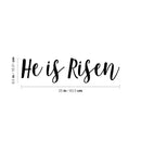 Vinyl Wall Art Decal - He Is Risen - 6.5" x 25" - Modern Inspirational Cute Spiritual Faith Quote Sticker For Bedroom Kids Room Playroom Living Room Coffee Shop Office Religious Center Decor 4