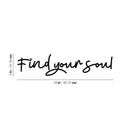 Vinyl Wall Art Decal - Find Your Soul - 4" x 18" - Trendy Inspirational Cute Positive Good Vibes Quote Sticker For Bedroom Closet Living Room Playroom Daycare School Office Coffee Shop Decor 4