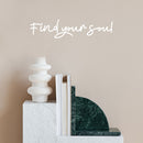 Vinyl Wall Art Decal - Find Your Soul - 4" x 18" - Trendy Inspirational Cute Positive Good Vibes Quote Sticker For Bedroom Closet Living Room Playroom Daycare School Office Coffee Shop Decor 2
