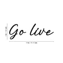 Vinyl Wall Art Decal - Go Live - 3" x 18" - Trendy Cute Inspirational Good Vibes Quote Sticker For Bedroom Playroom Bathroom Closet Boutique Beauty Salon Office School Decor 4