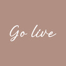 Vinyl Wall Art Decal - Go Live - 3" x 18" - Trendy Cute Inspirational Good Vibes Quote Sticker For Bedroom Playroom Bathroom Closet Boutique Beauty Salon Office School Decor 1