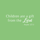 Vinyl Wall Art Decal - Children Are A Gift From The Lord - Psalm 127:3 - 13.5" x 35" - Trendy Cute Inspirational Lovely Bible Quote Sticker For Kids Room Playroom Baby Room Nursery Daycare Decor 1