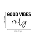 Vinyl Wall Art Decal - Good Vibes Only - 13" x 20" - Trendy Cool Cute Inspirational Optimistic Quote Sticker For Kids Room Playroom Bedroom Living Room Classroom Office Business Coffee Shop Decor 4