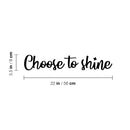 Vinyl Wall Art Decal - Choose To Shine - 3.5" x 22" - Trendy Inspirational Positive Quote Sticker Modern Desig For Home Bedroom Living Room Home Office Store Decor 4