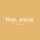 Vinyl Wall Art Decal - Hey Smile - 3" x 20" - Trendy Cool Inspirational Fun Optimistic Good Vibes Quote Sticker For Bedroom Kids Room Playroom Living Room Classroom Office Coffee Shop Decor 4