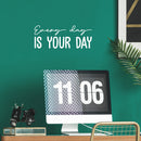 Vinyl Wall Art Decal - Every Day Is Your Day - 8" x 20" - Trendy Cool Motivating Optimistic Good Vibes Quote Sticker For Bedroom Kids Room Playroom Classroom School Office Coffee Shop Decor 3