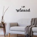 Vinyl Wall Art Decal - I Am Relaxed - Trendy Cool Inspirational Cute Fun Optimistic Vibes Quote Sticker For Bedroom Bathroom Closet Boutique Beauty Salon Spa Business Selfcare Decor 2