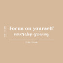 Vinyl Wall Art Decal - Focus On Yourself Never Stop Growing - 6" x 25" - Modern Cute Inspiring Positive Self Esteem Quote Sticker For Bedroom Living Room School Office Coffee Shop Decor 4