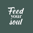 Vinyl Wall Art Decal - Feed Your Soul - 18" x 16.5" - Modern Motivational Self Esteem Quote Sticker For Home Office Bedroom Living Room Coffee Shop Decor 1
