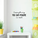Vinyl Wall Art Decal - Everything You Can Imagine Is Real - 12" x 25" -  Modern Inspirational Optimism Quote Sticker For Home Office Bedroom Closet Living Room School Classroom Decor 3