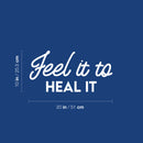 Vinyl Wall Art Decal - Feel It To Heal It - 10" x 20" - Modern Inspirational Positive Life Quote Sticker For Home Office Bedroom Closet Living Room Coffee Shop Decor 4