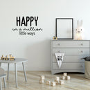 Vinyl Wall Art Decal - Happy In A Million Little Ways - Modern Inspirational Positive Quote Sticker For Home Office Bedroom Living Room Kids Room Coffee Shop Decor 3