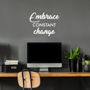 Vinyl Wall Art Decal - Embrace Constant Change - 17" x 21" - Trendy Motivational Positive Mind Quote Sticker For Bedroom Living Room Classroom School Office Business Coffee Shop Decor 3