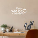 Vinyl Wall Art Decal - Enjoy Sweet Moments - 11.5" x 25" - Trendy Inspiring Lovely Positive Quote Sticker For Bedroom Kids Room Playroom Nursery Daycare Classroom Office Coffee Shop Decor 3