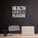 Vinyl Wall Art Decal - Health Brings Pleasure - 16.5" x 19" - Trendy Cute Motivating Positive Lifestyle Quote Sticker For Office Health Wellness Clinic Nutrition Center Kitchen Yoga Gym Decor 2