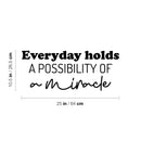 Vinyl Wall Art Decal - Everyday Holds A Possibility Of Miracle - 10.5" x 25" - Trendy Cute Inspiring Good Vibes Quote Sticker For Bedroom Closet Living Room School Coffee Shop Lovely Decor 4