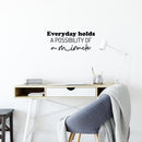 Vinyl Wall Art Decal - Everyday Holds A Possibility Of Miracle - 10.5" x 25" - Trendy Cute Inspiring Good Vibes Quote Sticker For Bedroom Closet Living Room School Coffee Shop Lovely Decor 3