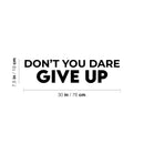 Vinyl Wall Art Decal - Don't You Dare Give Up - 7. Trendy Motivational Positive Healthy Lifestyle Quote Sticker For Bedroom Bathroom Office Gym Yoga Fitness Wellness Center Decor 4