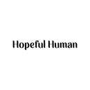 Vinyl Wall Art Decal - Hopeful Human - 3" x 20" - Modern Inspirational Optimism Positive Quote Sticker For Home Office Bedroom Closet Living Room Coffee Shop Decor 1
