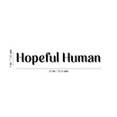 Vinyl Wall Art Decal - Hopeful Human - 3" x 20" - Modern Inspirational Optimism Positive Quote Sticker For Home Office Bedroom Closet Living Room Coffee Shop Decor 4
