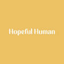 Vinyl Wall Art Decal - Hopeful Human - 3" x 20" - Modern Inspirational Optimism Positive Quote Sticker For Home Office Bedroom Closet Living Room Coffee Shop Decor 1