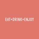 Vinyl Wall Art Decal - Eat + Drink + Enjoy - 4" x 35" - Trendy Cute Funny Delightful Quote Sticker For Home Kitchen Dining Room Coffee Shop Restaurant Office Kitchenette Business Decor 1