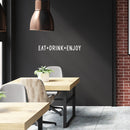 Vinyl Wall Art Decal - Eat + Drink + Enjoy - 4" x 35" - Trendy Cute Funny Delightful Quote Sticker For Home Kitchen Dining Room Coffee Shop Restaurant Office Kitchenette Business Decor 3
