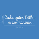 Vinyl Wall Art Decal - Cada Quien Brilla A Su Manera / Everyone Shines In Its Own Way - 7" x 23"- Trendy Positive Spanish Quote Sticker For Bedroom Living Room Office School  Decor 4