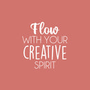 Vinyl Wall Art Decal - Flow With Your Creative Spirit - 16.5" x 16" - Trendy Inspirational Artistic Quote Sticker For Home School Classroom Bedroom Work Office Coffee Shop Decor 1