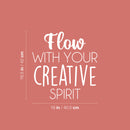Vinyl Wall Art Decal - Flow With Your Creative Spirit - 16.5" x 16" - Trendy Inspirational Artistic Quote Sticker For Home School Classroom Bedroom Work Office Coffee Shop Decor 4