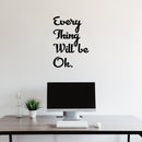 Vinyl Wall Art Decal - Every Thing Will Be Ok - 24" x 17" - Trendy Motivational Optimistic Quote Sticker For Bedroom Living Room Playroom Office School Coffee Shop Decor 2