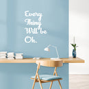 Vinyl Wall Art Decal - Every Thing Will Be Ok - 24" x 17" - Trendy Motivational Optimistic Quote Sticker For Bedroom Living Room Playroom Office School Coffee Shop Decor 3