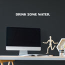Vinyl Wall Art Decal - Drink Some Water - 2" x 25" - Trendy Motivational Veganism Quote Sticker For Home Office Living Room Plants Health Dining Room Vegan Food Store Kitchen Decor Healthy 3