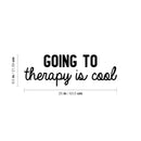 Vinyl Wall Art Decal - Going To Therapy Is Cool - 5" x 21.5" - Modern Inspirational Optimism Quote Sticker for Home Bedroom Living Room Makeup Mirror Therapist Office Decor 4