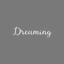 Vinyl Wall Art Decal - Dreaming - 5.4" x 20" - Modern Inspirational Cute Word Quote Sticker For Kids Room Living Room Home School Classroom Bedroom Mirror Decor 1