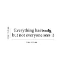 Vinyl Wall Art Decal - Everything Has Beauty But Not Everyone Sees It - 5.3" x 25" - Trendy Fun Positive Feminine Quote Sticker For Bedroom Closet Boutique Beauty Salon Office Decor 4