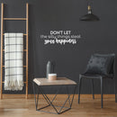 Vinyl Wall Art Decal - Don't Let The Silly Things Steal Your Happiness - 8.5" x 25" - Motivating Positive Lifestyle Quote Sticker For Office Coffee Shop School Closet Living Room Decor 2