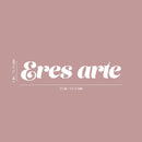 Vinyl Wall Art Decal - Eres Arte / You Are Art - 4" x 20" - Trendy Inspiring Positive Spanish Self Esteem Quote Sticker For Home Bedroom Closet Living Room School Office Decor 4