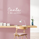 Vinyl Wall Art Decal - Canta Y No Llores / Sing And Do Not Cry - 12" x 25" - Trendy Inspiring Fun Spanish Quote Sticker For Bedroom Living Room Office Coffee Shop Mexican Phrase Decor 2