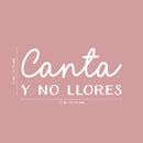 Vinyl Wall Art Decal - Canta Y No Llores / Sing And Do Not Cry - 12" x 25" - Trendy Inspiring Fun Spanish Quote Sticker For Bedroom Living Room Office Coffee Shop Mexican Phrase Decor 4