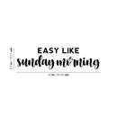 Vinyl Wall Art Decal - Easy Like Sunday Morning - 6.5" x 25" - Modern Funny Weekend Quote Sticker Sarcasm For Home Office Bedroom Living Room Apartment Coffee Shop Decor 4