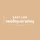 Vinyl Wall Art Decal - Easy Like Sunday Morning - 6.5" x 25" - Modern Funny Weekend Quote Sticker Sarcasm For Home Office Bedroom Living Room Apartment Coffee Shop Decor 4