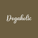 Vinyl Wall Art Decal - Dogaholic - 8.5" x 25" - Modern Inspirational Doggie Quote Sticker For Home Office Bedroom Living Room Dogs Lover Decor 1