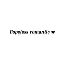 Vinyl Wall Art Decal - Hopeless Romantic - 2" x 23" - Heart Shape Trendy Motivational Quote Sticker For Couples Bedroom Family Home Office Living Room Store Decor 1